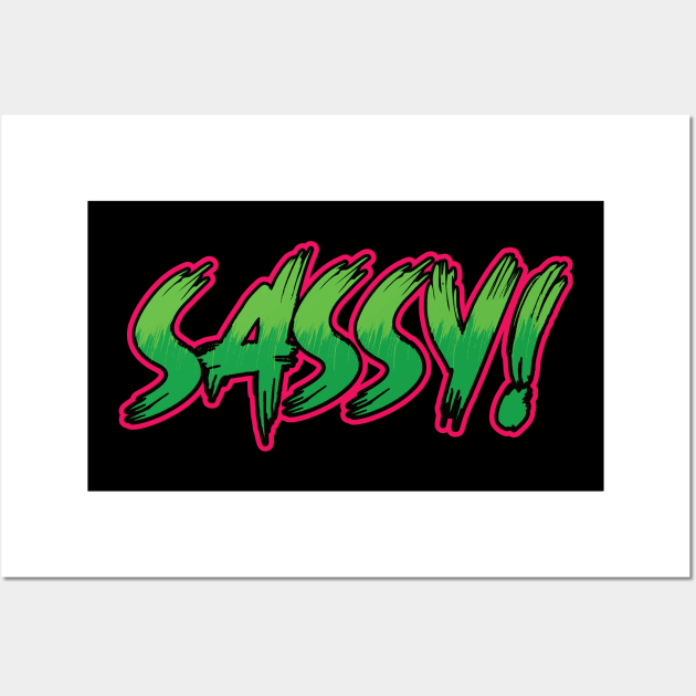 SASSY! typography design Wall Art by crazytshirtstore